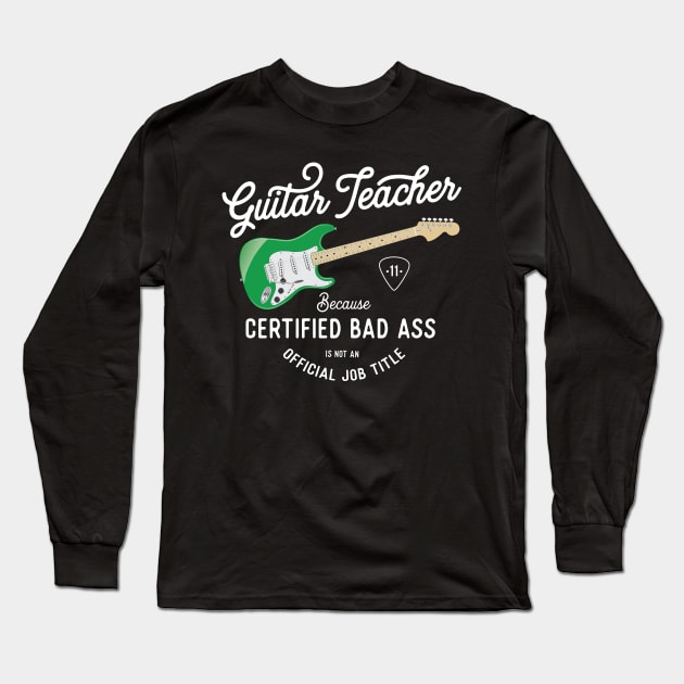 Guitar Teacher print - Bad Ass Job Title product Long Sleeve T-Shirt by Vector Deluxe